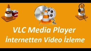 VLC player internetten video izleme