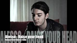 Alesso- Raise your head (Malaka -Electrohouse remix)