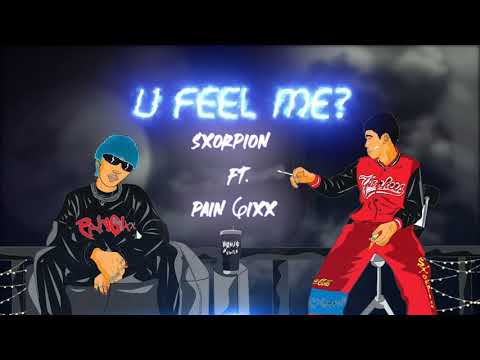 SXORPION Ft.PAIN 6IXX - U FEEL ME ? (Visualizer)