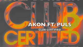 Kylian Mash ft. Akon & PULS - Club Certified [Radio Edit]