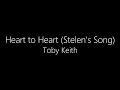 Toby Keith || Heart to Heart (Stelen's Song) (Lyrics)