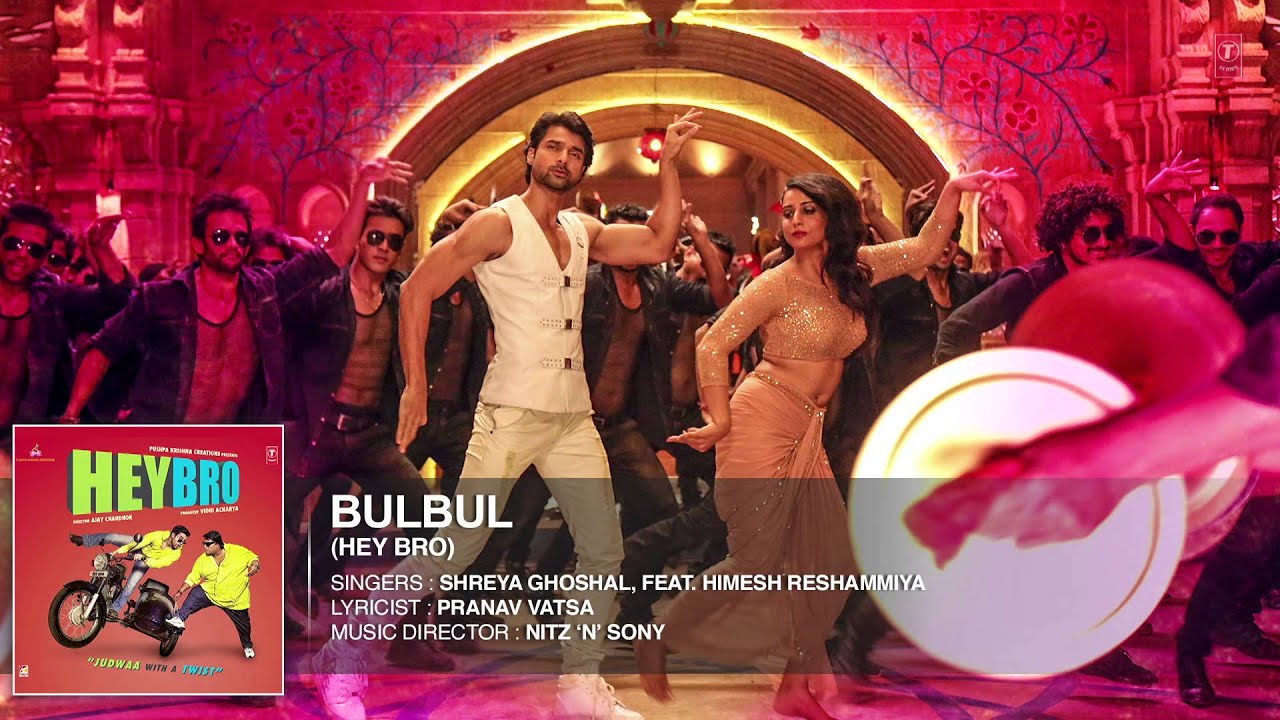 Bulbul Lyrics  | Hey Bro | Ganesh Acharya, Maninder | Himesh Reshammiya, Shreya Ghoshal | Nitiz N Sony