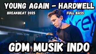 DJ YOUNG AGAIN HARDWELL REMIX BREAKBEAT STYLE BY GDM MUSIK INDO 2025