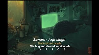 SAWARE - Arijit Singh (dhalti raat ka ek musafir) 