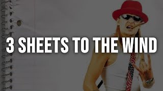 Kid Rock - 3 Sheets to the Wind (What's My Name) [Clean - Lyrics]