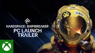 Xbox Hardspace: Shipbreaker - Windows & PC Game Pass Launch Trailer anuncio