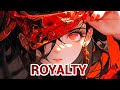 Nightcore - Royalty (Egzod & Maestro Chives) - (Sped Up/Reverb)🎧🎶