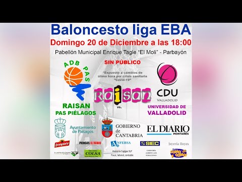 Partido de Baloncesto Liga EBA A-B: Raisan Pas Piélagos - Universidad de Valladolid