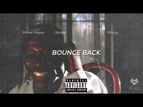 Potter Payper feat. Skrapz, KB & Mowgs - Bounce Back (Remix)