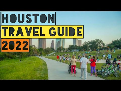 HOUSTON TRAVEL GUIDE 2022 - BEST PLACES TO VISIT IN HOUSTON TEXAS IN 2022