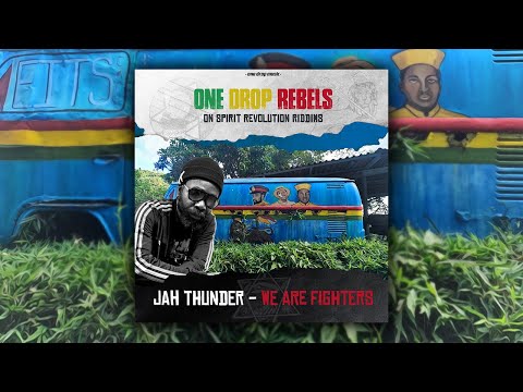 Jah Thunder & Spirit Revolution - We Are Fighters - One Drop Rebels 2025
