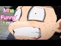 Mha Funny Moments