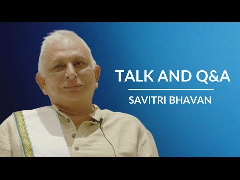 Talk and Q&A | Savitri Bhavan | Auroville | Sri M