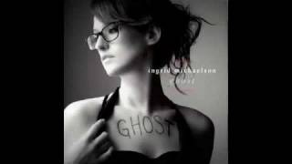 Ingrid Michaelson ~ Ghost