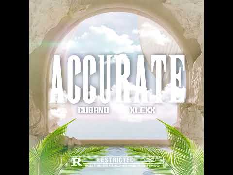 CUBANOLINK - Accurate (feat. XLEXX) (official audio)