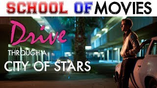 Drive / Through a City of Stars - School of Movies