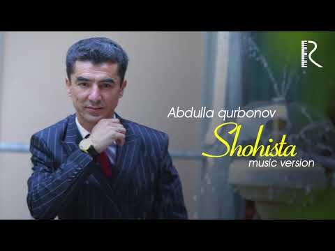 Download Abdulla Qurbonov Shohista Mp3 dan Mp4 2018