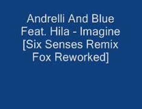 Andrelli And Blue Feat. Hila - Imagine [Six Senses Remix Fox