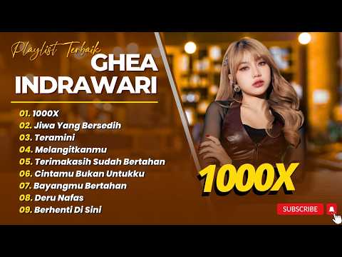 Ghea Indrawari - 1000X - JIWA YANG BERSEDIH - TERAMINI || POP INDO TERPOPULER 2026