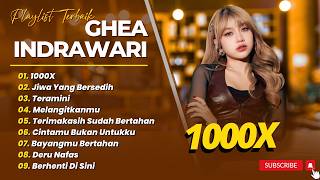 Download lagu Ghea Indrawari - 1000X - JIWA YANG BERSEDIH - TERAMINI || POP INDO TERPOPULER 2026 mp3 Download lagu Ghea Indrawari - 1000X - JIWA YANG BERSEDIH - TERAMINI || POP INDO TERPOPULER 2026 mp3
