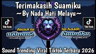 Download lagu TERIMAKASIH SUAMIKU - BY NADA HATI MELAYU - SOUND TRENDING || VIRAL TIKTOK TERBARU 2026 mp3