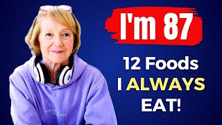 I EAT these TOP 12 Foods to REVERSE AGING | Start EATING These EVERY day!