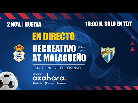 RECREATIVO DE HUELVA - ATLÉTICO MALAGUEÑO