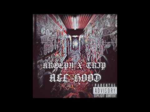 Kreepy ft. Trip - All Hood (Prod. Nico)