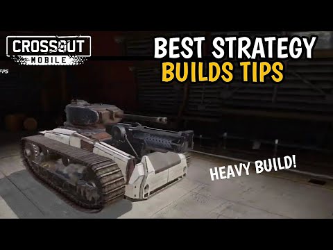 Heavy Builds Tips Crossout Mobile Game 