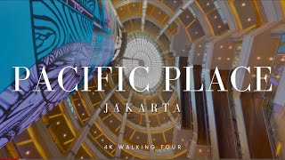 PACIFIC PLACE JAKARTA  |  4K Walking Tour - Jakarta’s Luxury Shopping Mall