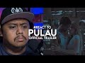 #React to PULAU Official Trailer