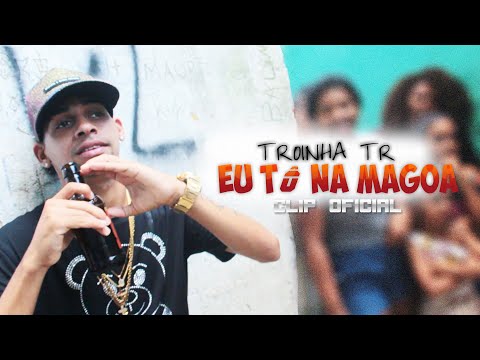 🔴 TROINHA TR   EU TO NA MAGOA   CLIP OFICIAL 2021