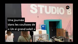 Dans les coulisses du tournage de « Un si grand soleil »