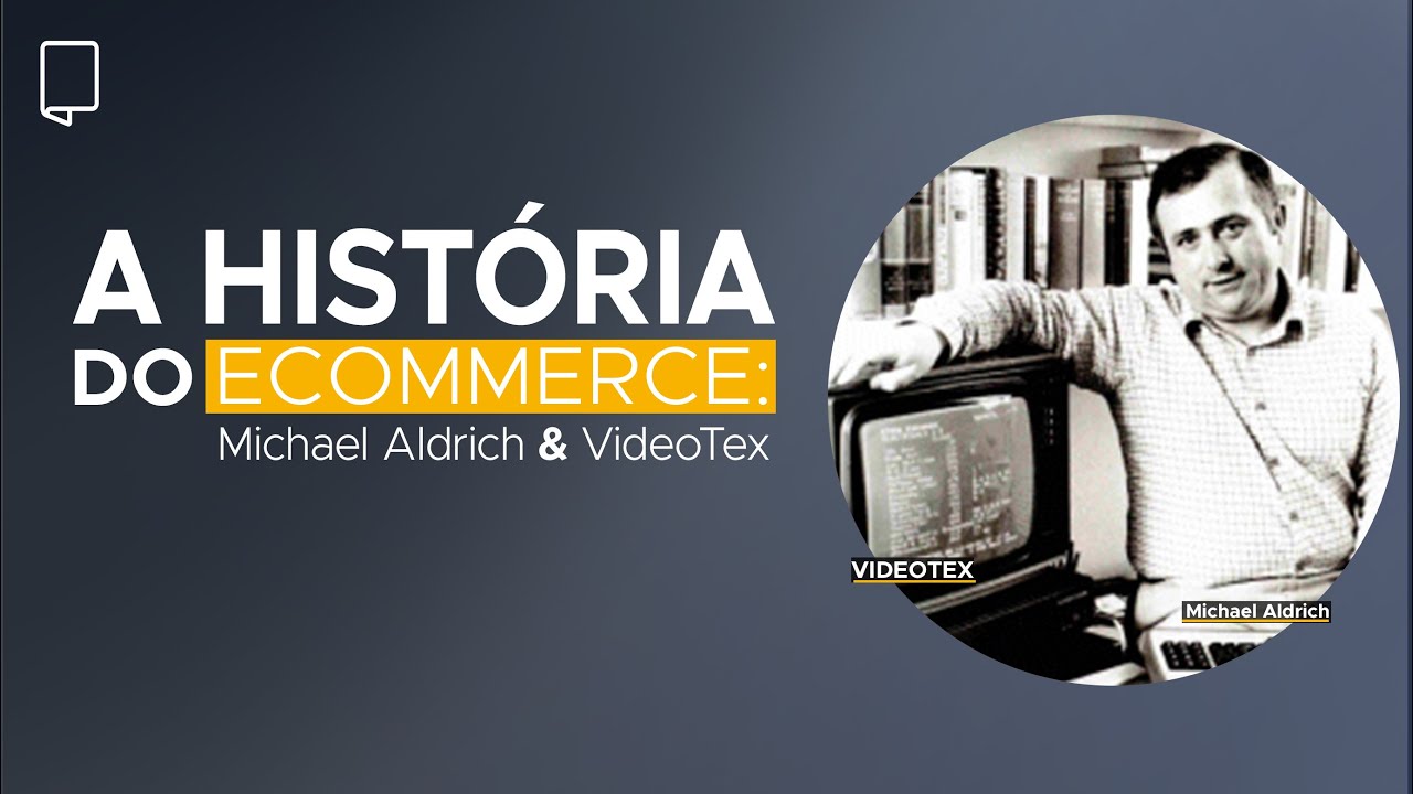 Conheça a História do Ecommerce-  Capítulo 01: Michael Aldrich e Videotex