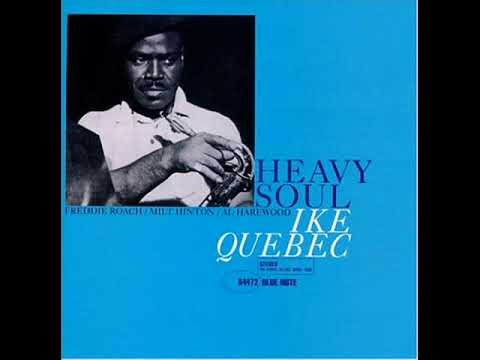 Ike Quebec - Heavy Soul  ( Full Album )