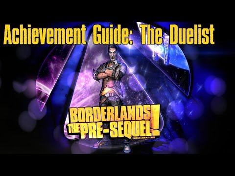 Borderlands The Pre-Sequel Achievement Guide Der Duellant / The Duelist
