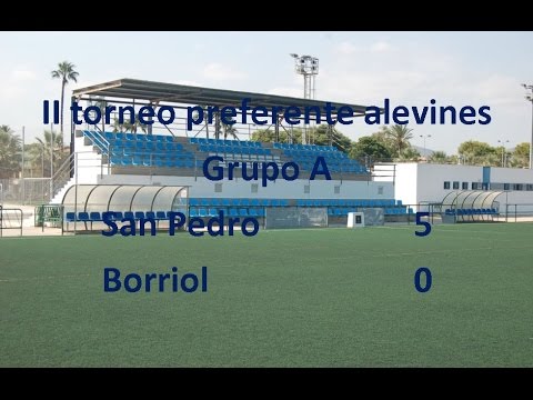 Torneo Preferente Alvines: San Pedro 5 - Borriol 0