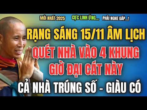 RẠNG SÁNG NGÀY 15/11 ÂM LỊCH, QUÉT NHÀ VÀO 4 KHUNG GIỜ NÀY, CẢ NHÀ TRÚNG SỐ - GIÀU CÓ
