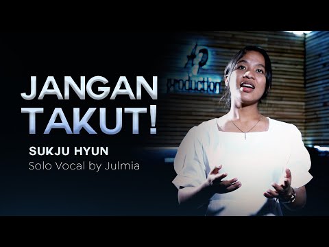 Jangan Takut - SukJu Hyun