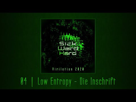 Low Entropy - Die Inschrift [Sick Weird Hard - Virilation 2020 | SWH003]