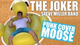 Steve Miller Band - The Joker (Rock cover by Punk Cover Moose the One Man Show cover songs)