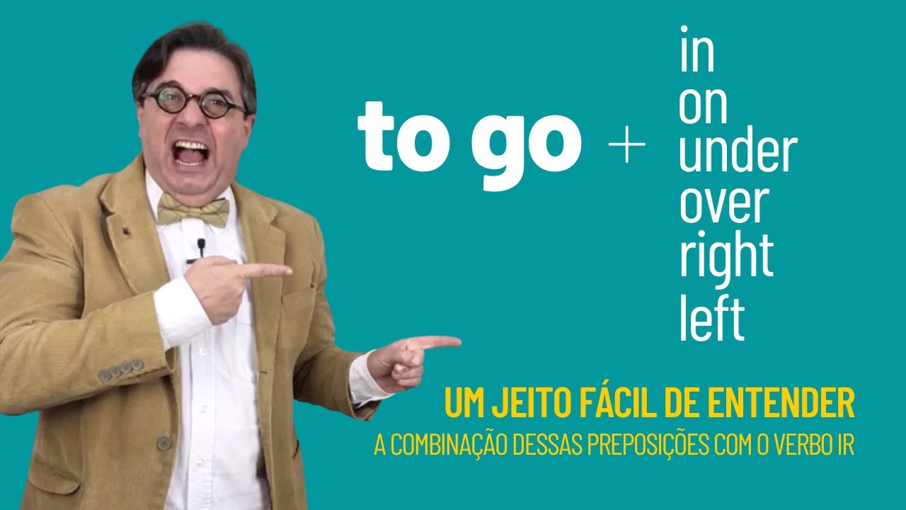To go + preposições - Um jeito muito fácil de traduzir