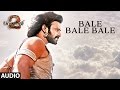Bale Bale Bale Full Song - Baahubali 2 Tamil Songs | Prabhas, Maragadamani