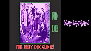 THE UGLY DUCKLINGS - HANGMAN - 1969