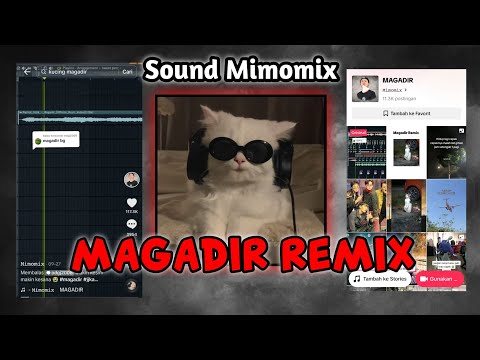 DJ MAGADIR REMIX ( SOUND MIMOMIX ) KUCING GOYANG MAGADIR VIRAL TIK-TOK !!!