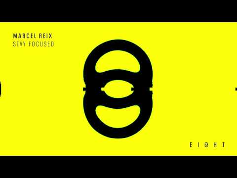 Marcel Reix - Stay Focused [EI8HT020]