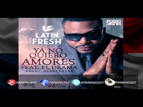Latin Fresh ft Drama - Ya No Quiero Amores Produced by Zinniestro Parking507.com