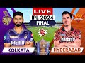 🔴 IPL 2024 Live: KKR vs SRH, Final | IPL Live Score & Commentary | Kolkata vs Hyderabad Live Match