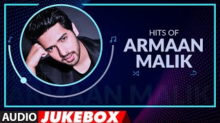 Hits of Armaan Malik  Birthday Special  Best of  A