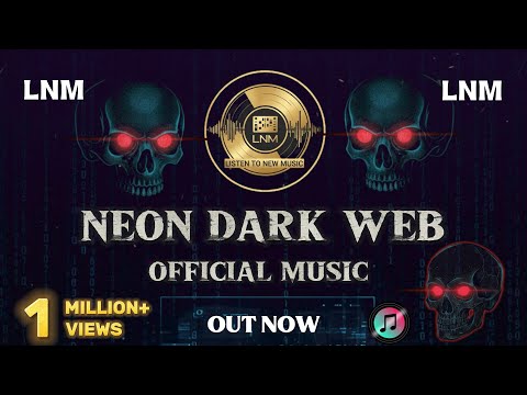 NEON DARK WEB - OFFICIAL MUSIC | Copyright Free Music | New Music 2026 | LNM | @ListenToNewMusic